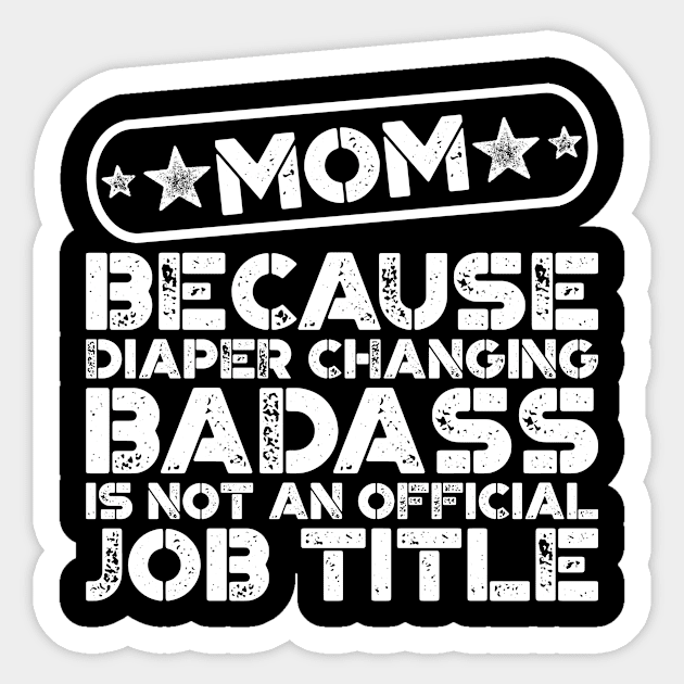 Mom Diaper Changing Badass Funny Sticker by teevisionshop